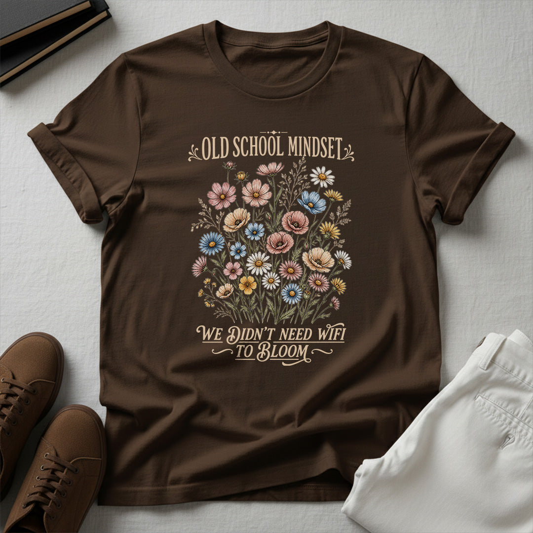 Old School Mindset Graphic Tee – We Didn't Need Wi-Fi to Bloom