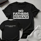 No Fathers No Peace Unisex Graphic Tee | Back When
