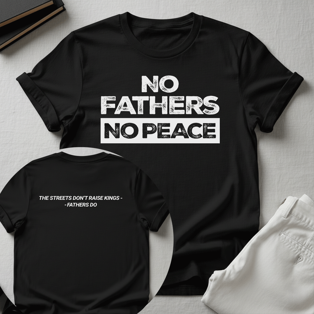 No Fathers No Peace Unisex Graphic Tee | Back When