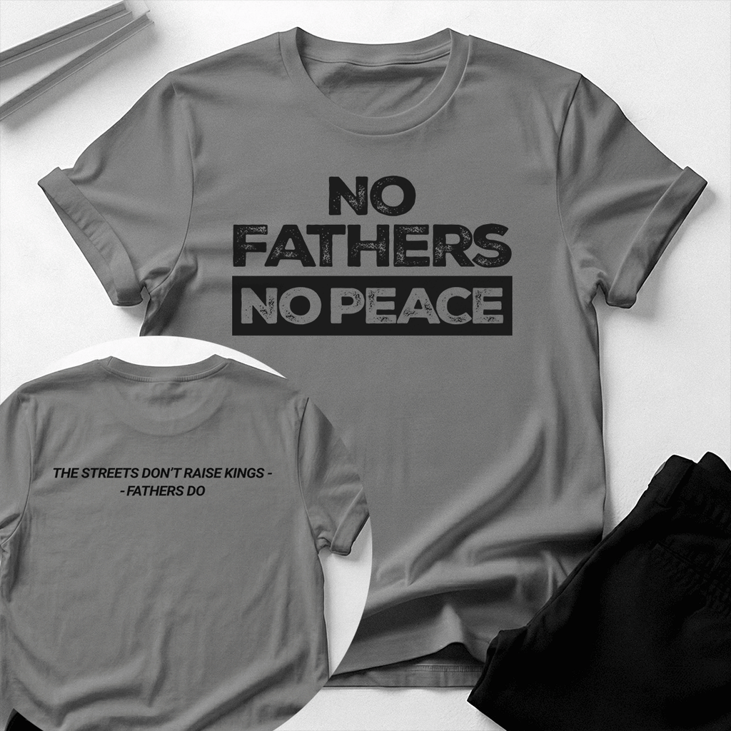 No Fathers No Peace Unisex Graphic Tee | Back When