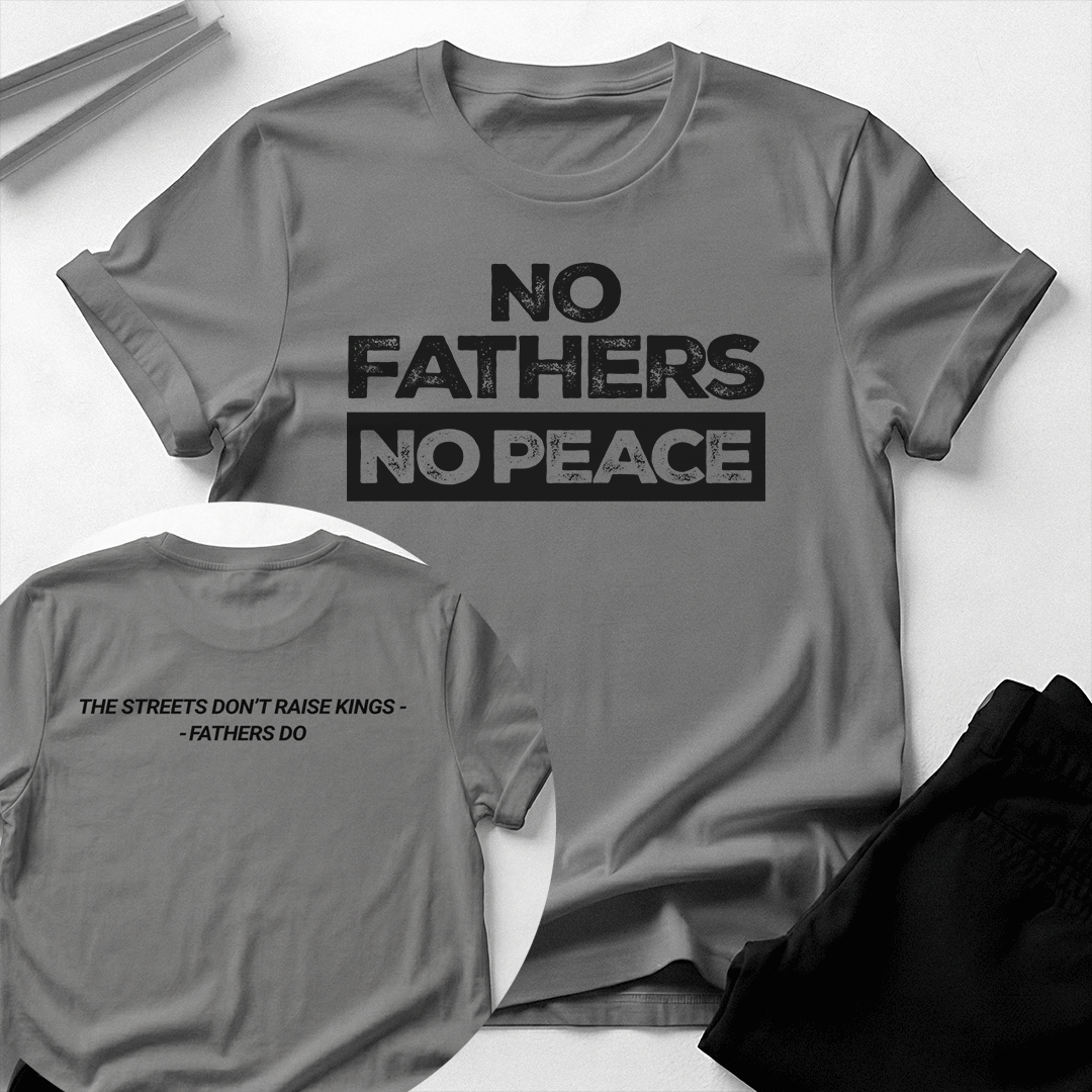 No Fathers No Peace Unisex Graphic Tee | Back When