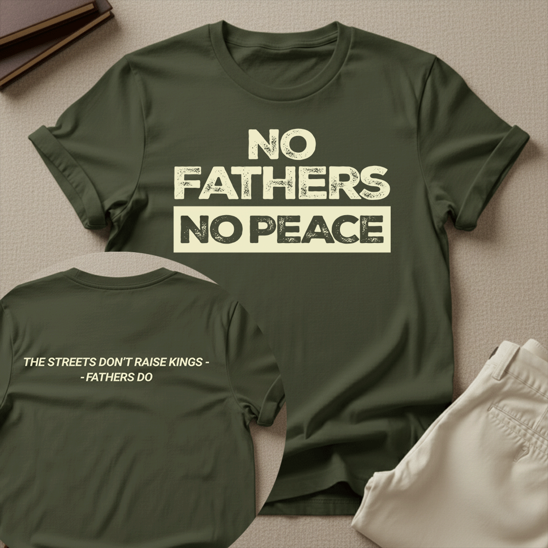 No Fathers No Peace Unisex Graphic Tee | Back When