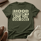 The Hood Doesn't Love You, God Does Unisex Graphic Tee | Back When