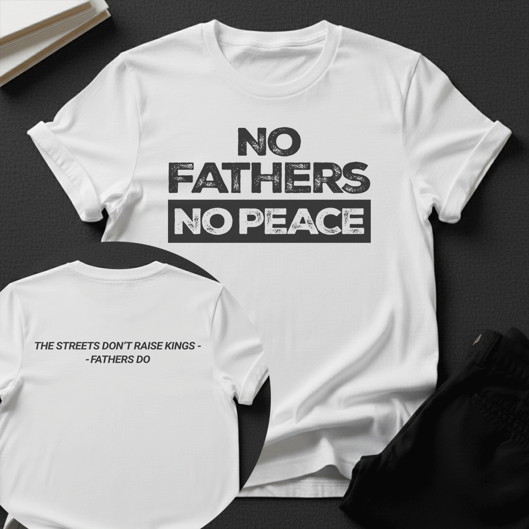 No Fathers No Peace Unisex Graphic Tee | Back When