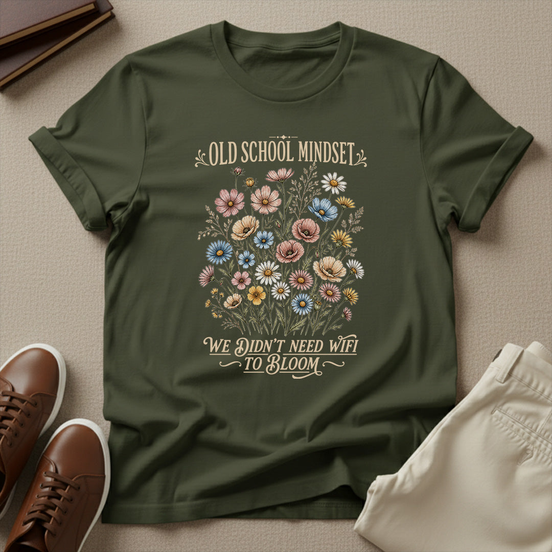 Old School Mindset Graphic Tee – We Didn't Need Wi-Fi to Bloom