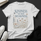 Kindness Is Not Weakness – Unisex Graphic Tee