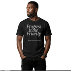 Progress Is the Priority – Unisex Graphic Tee