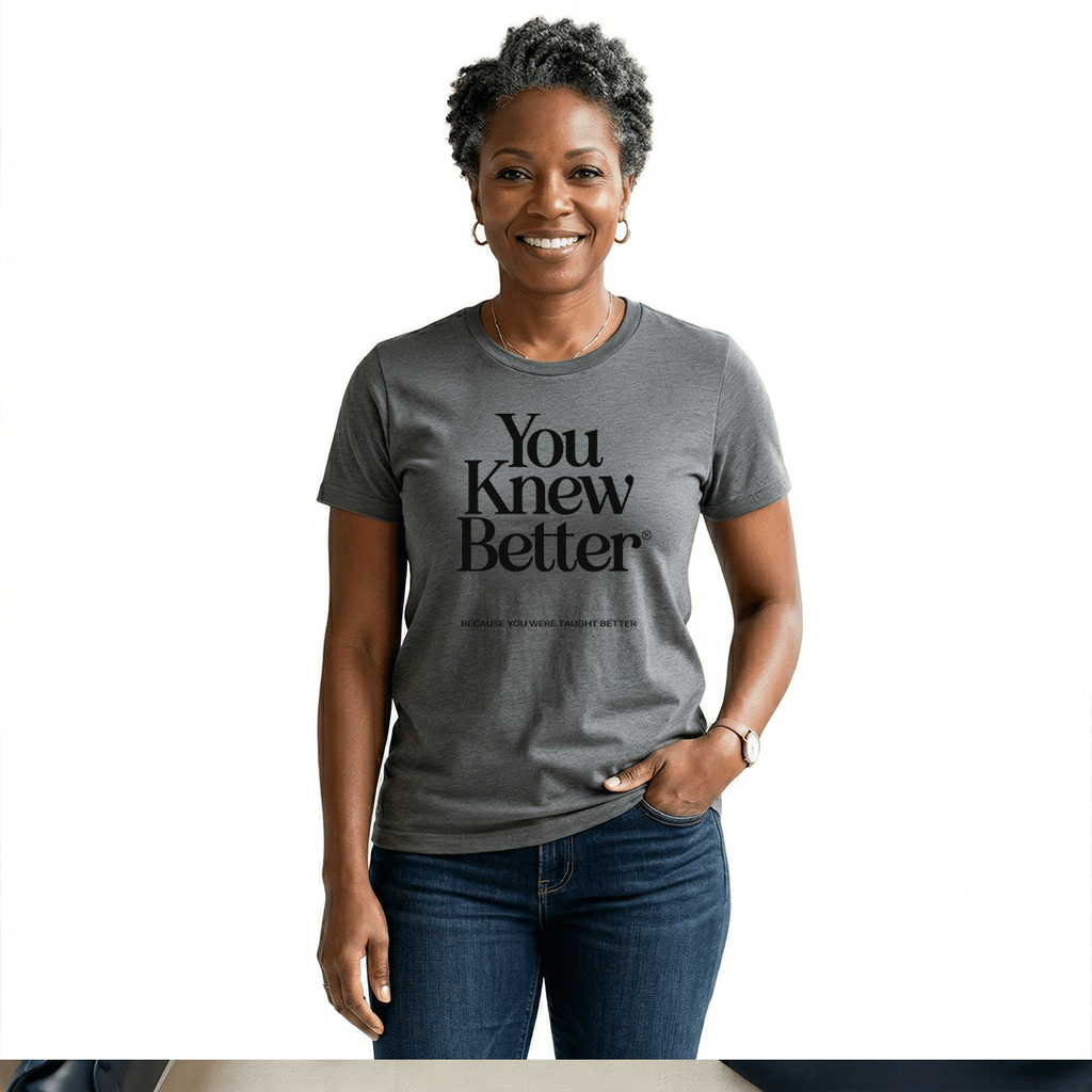 You Knew Better Unisex Graphic Tee