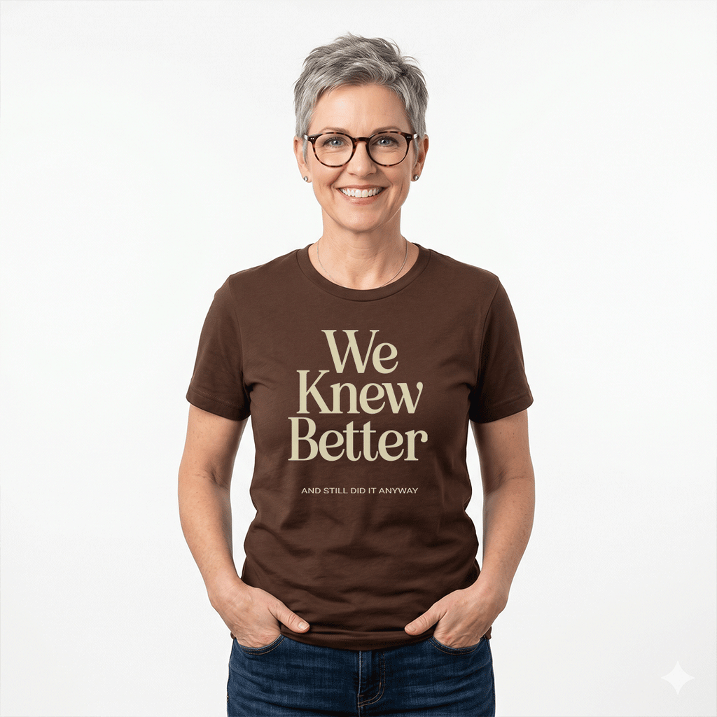 We Knew Better Unisex Graphic Tee