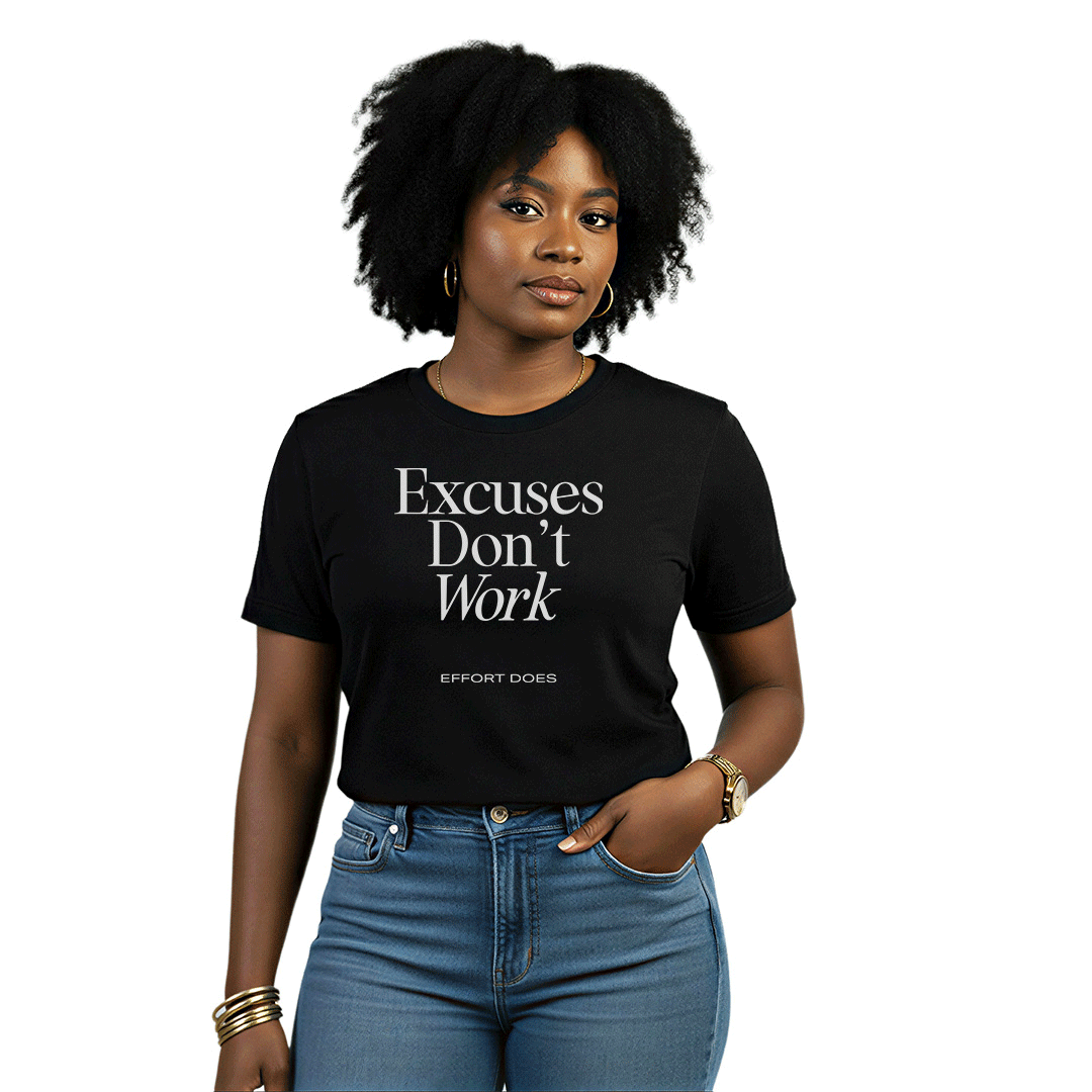 Excuses Don't Work — Unisex Graphic Tee