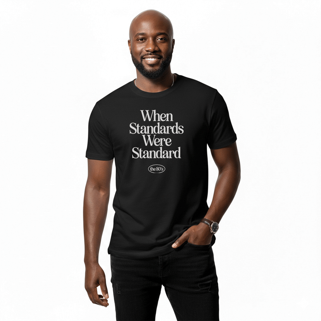 When Standards Were Standard (1980s) - Unisex Graphic Tee