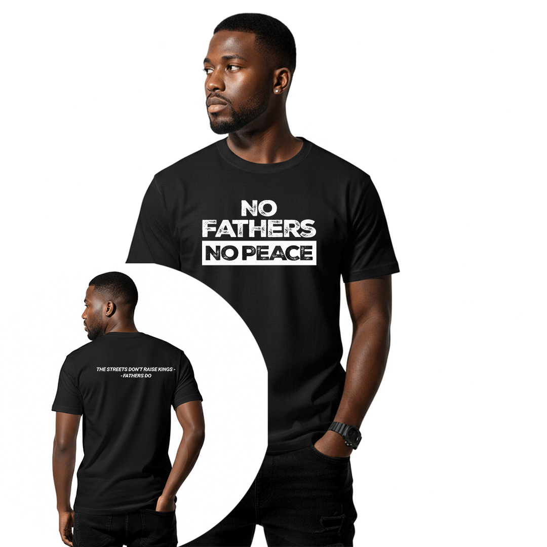 No Fathers No Peace Unisex Graphic Tee | Back When