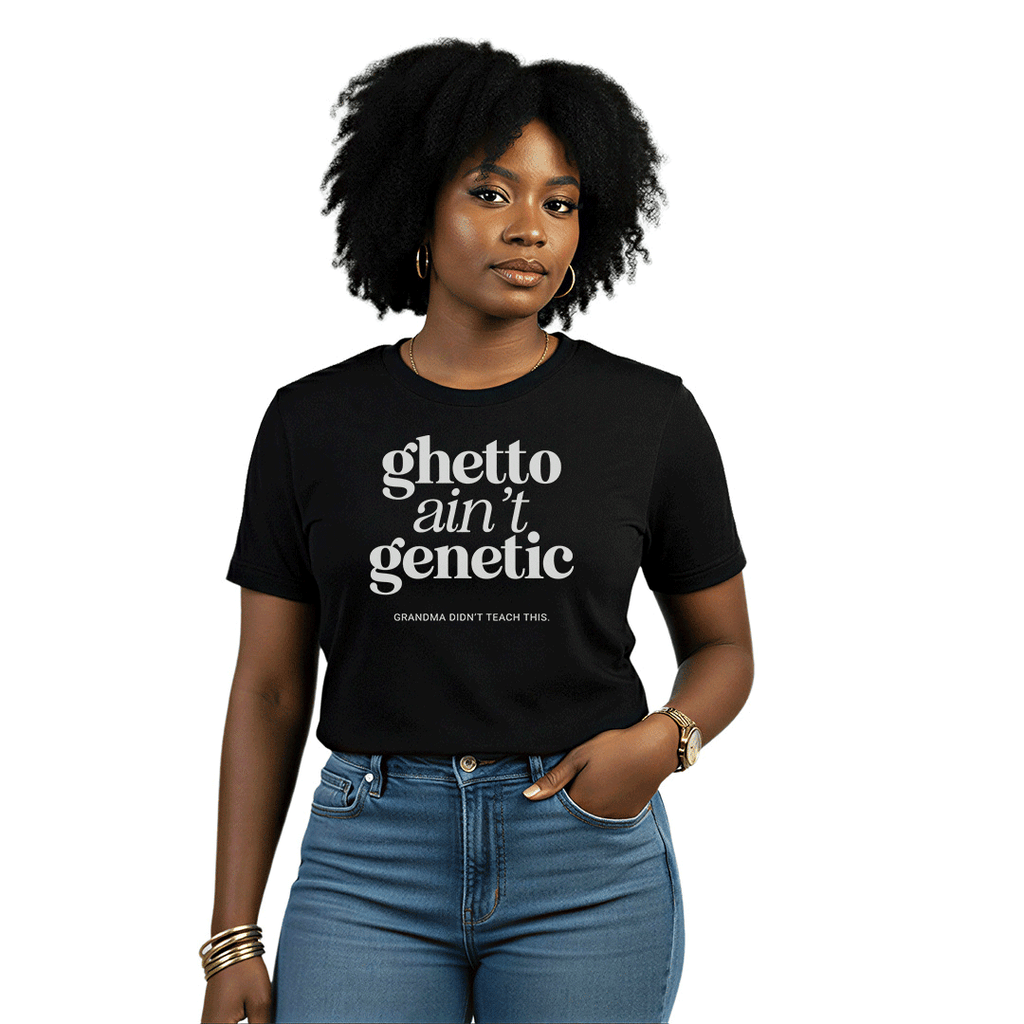 Ghetto Ain't Genetic Unisex Graphic Tee
