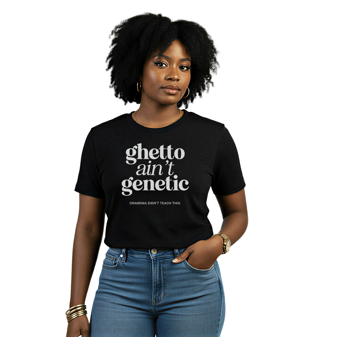Ghetto Ain't Genetic Unisex Graphic Tee