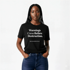 Warnings Come Before Destruction - Unisex Graphic Tee