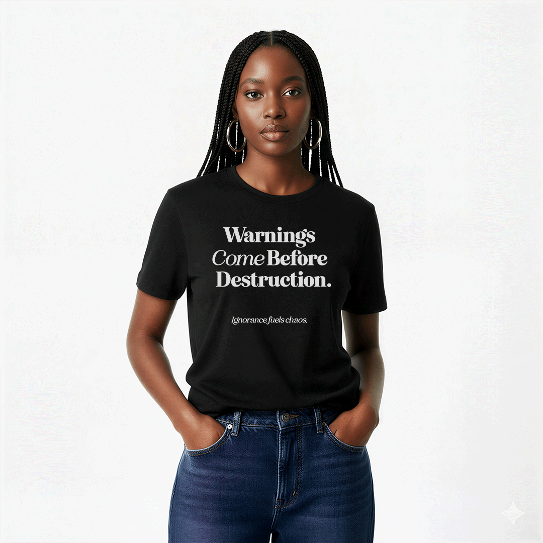 Warnings Come Before Destruction - Unisex Graphic Tee