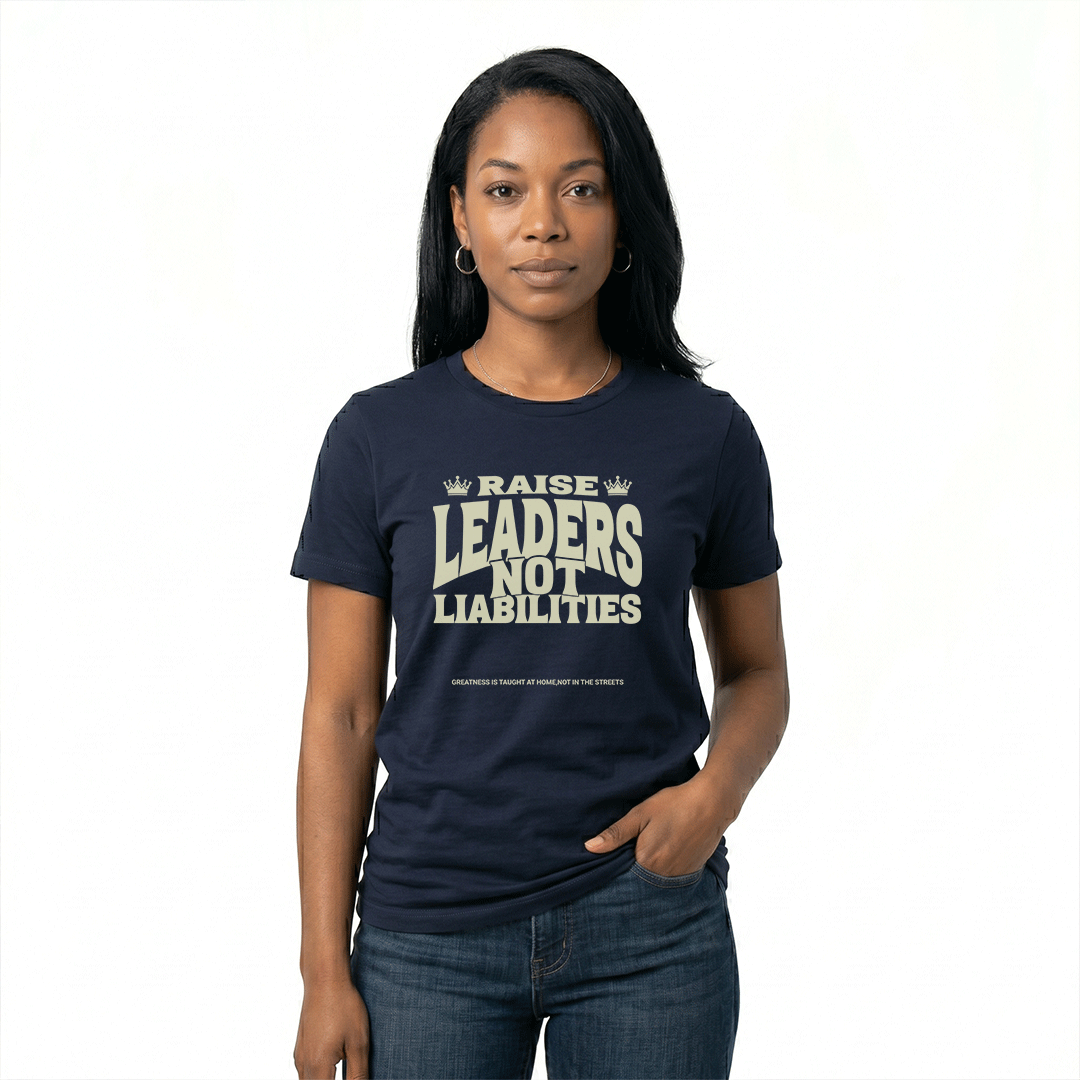 Raise Leaders Not Liabilities – Unisex Graphic Tee