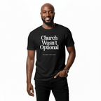 Church Wasn't Optional - Unisex Graphic Tee