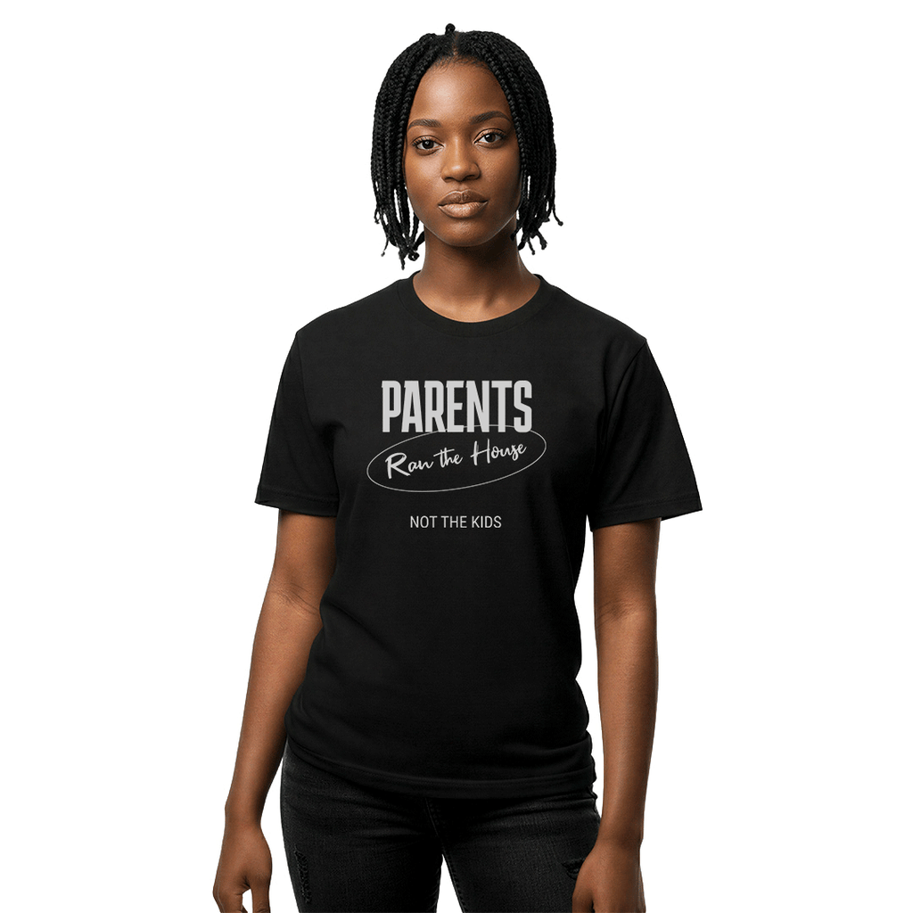Parents Ran the House – Not the Kids Unisex Graphic Tee