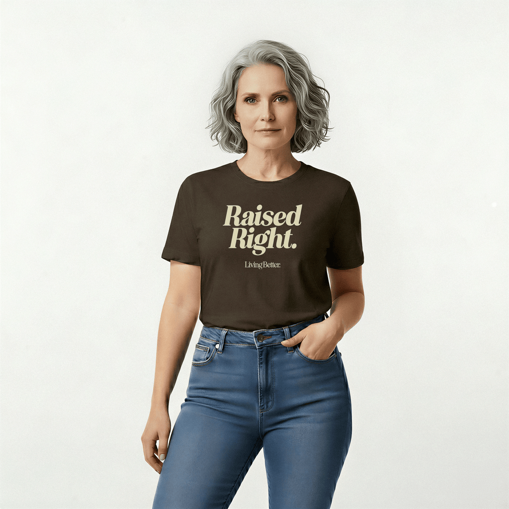 Raised Right, Living Better - Unisex Graphic Tee
