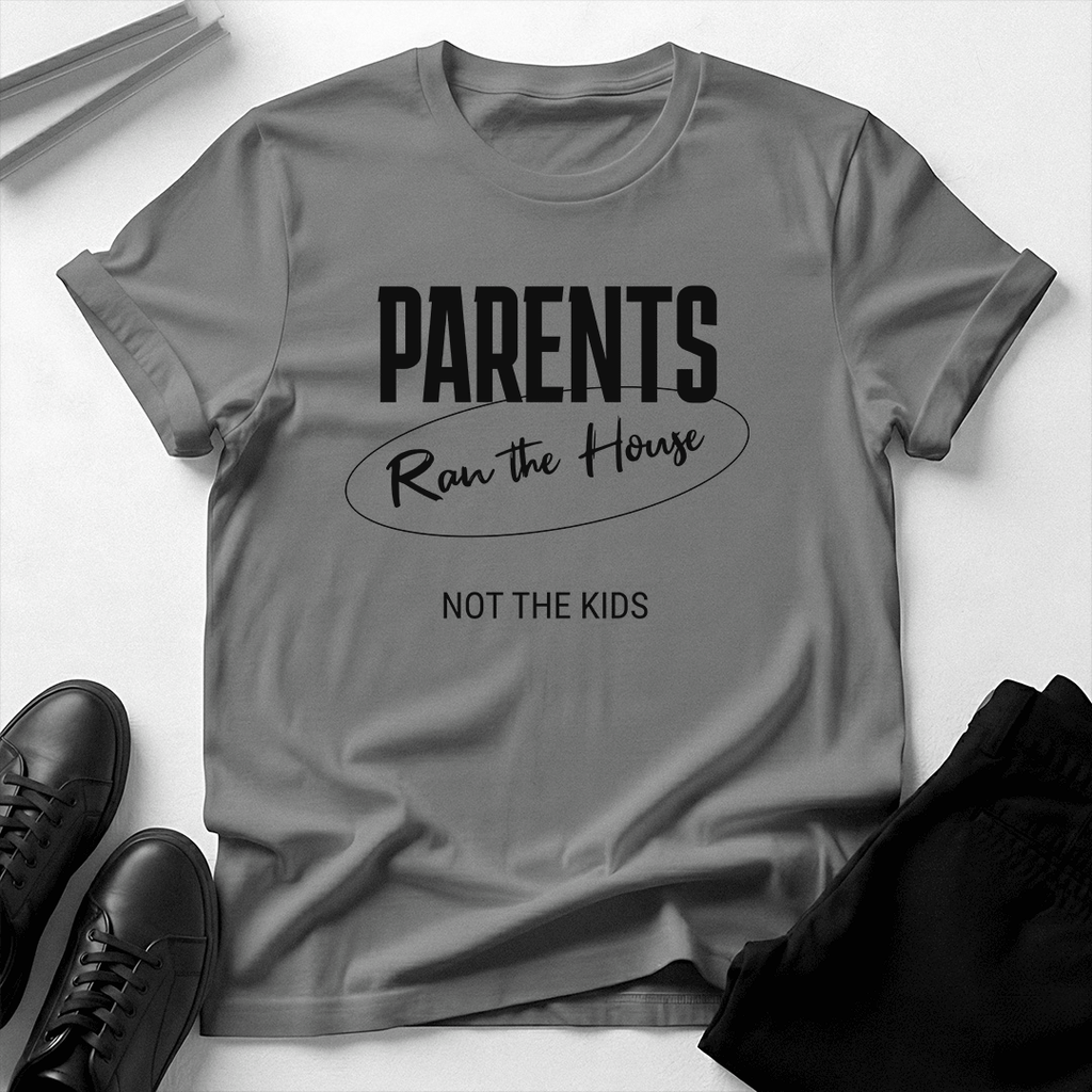 Parents Ran the House – Not the Kids Unisex Graphic Tee