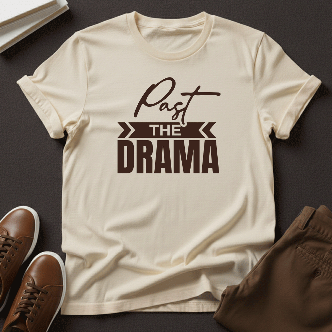 Past the Drama – Unisex Graphic Tee