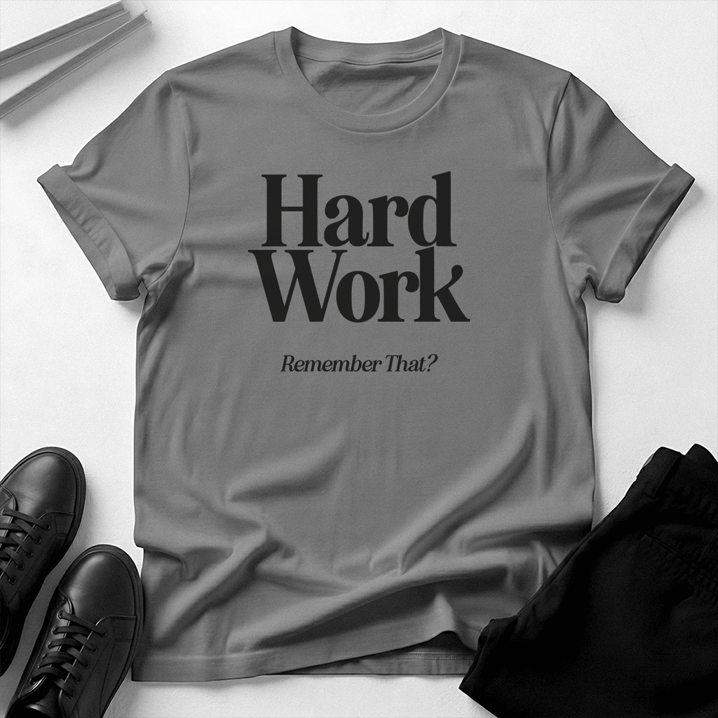 Hard Work — Unisex Graphic Tee