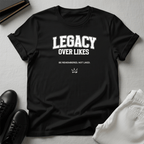 Legacy Over Likes Unisex Graphic Tee