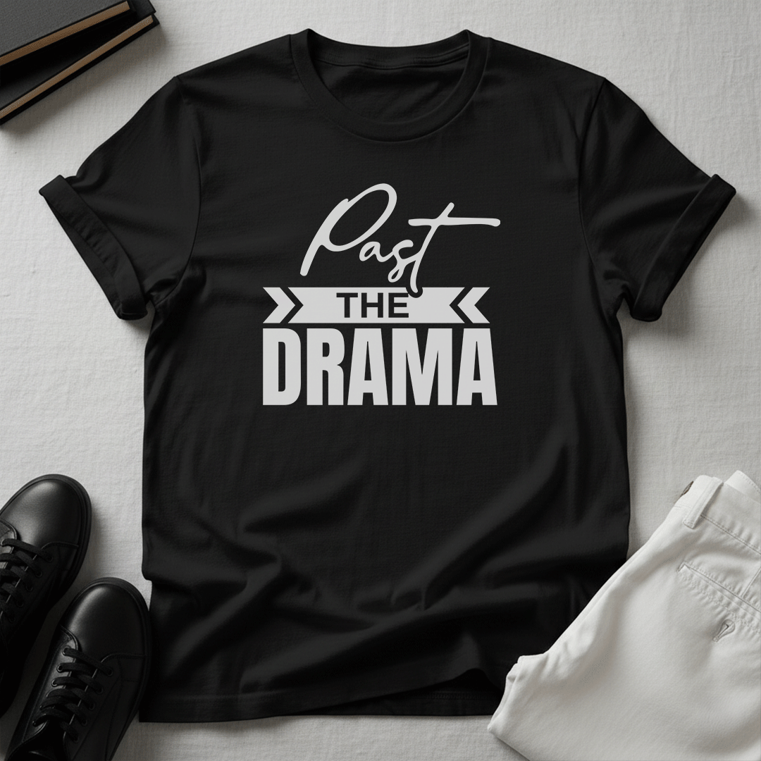 Past the Drama – Unisex Graphic Tee