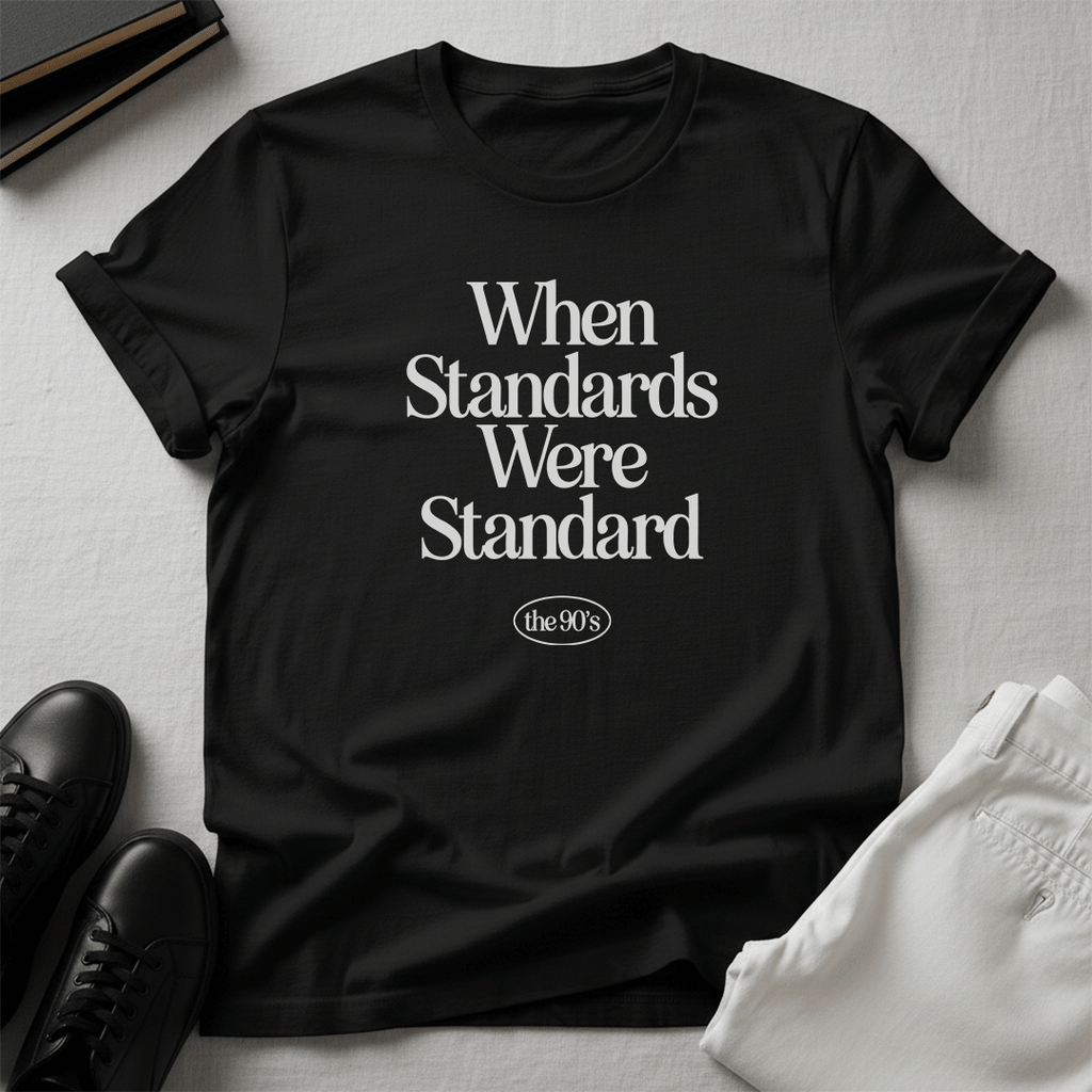 When Standards Were Standard (1990s) - Unisex Graphic Tee