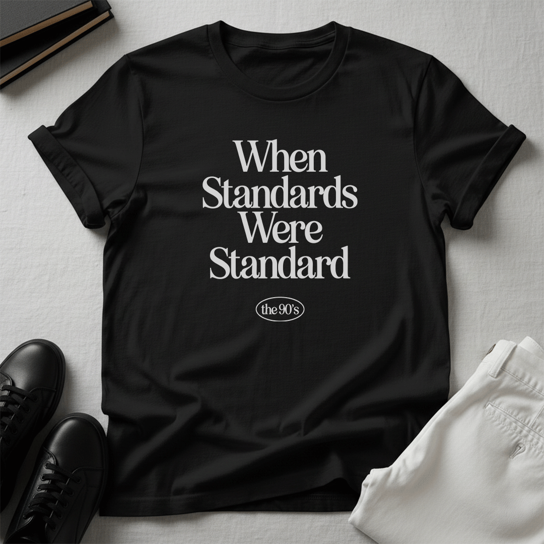 When Standards Were Standard (1990s) - Unisex Graphic Tee
