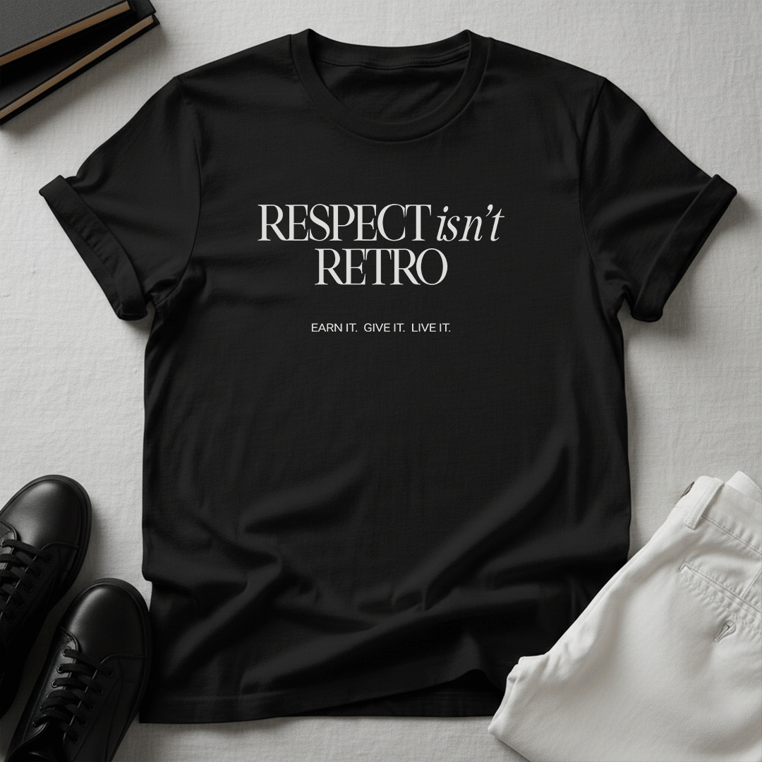 Respect Isn't Retro - Unisex Graphic Tee