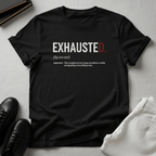 Exhausted — Unisex Graphic Tee
