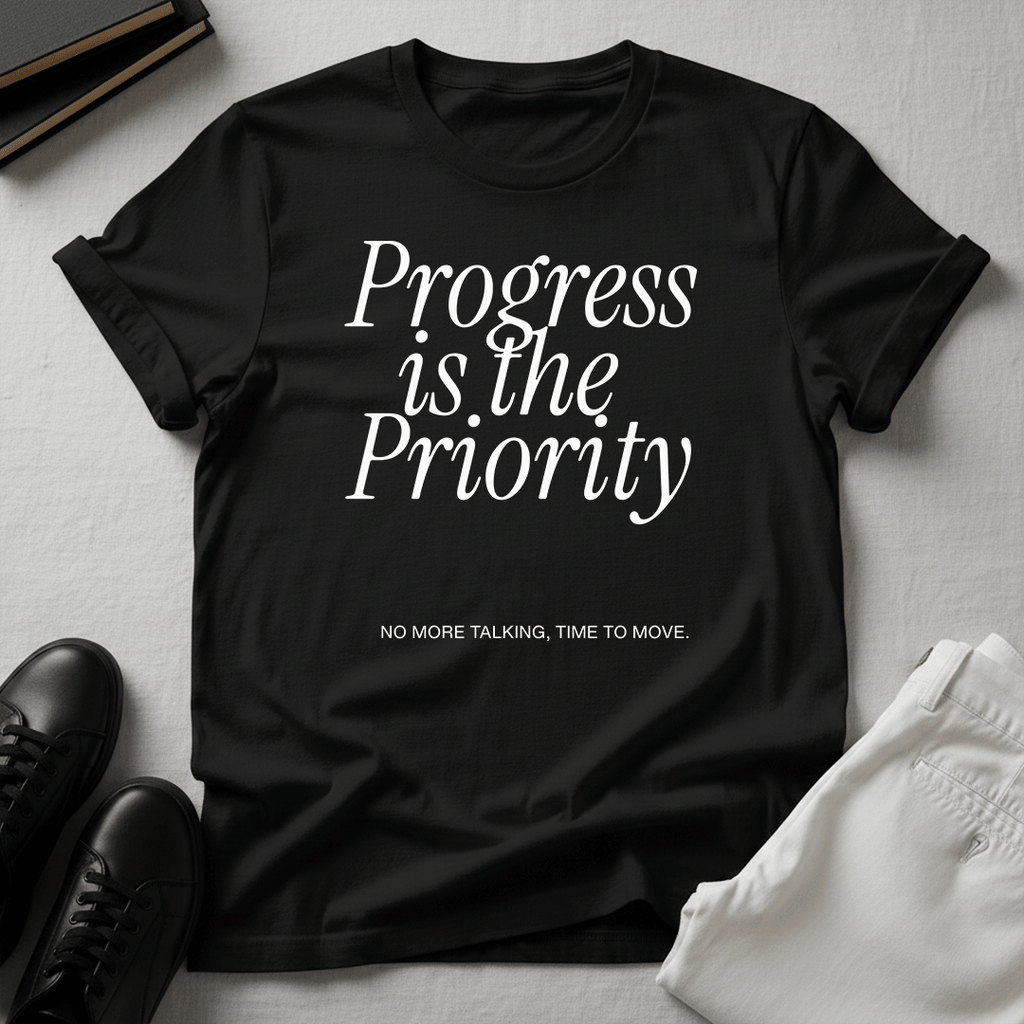 Progress Is the Priority – Unisex Graphic Tee