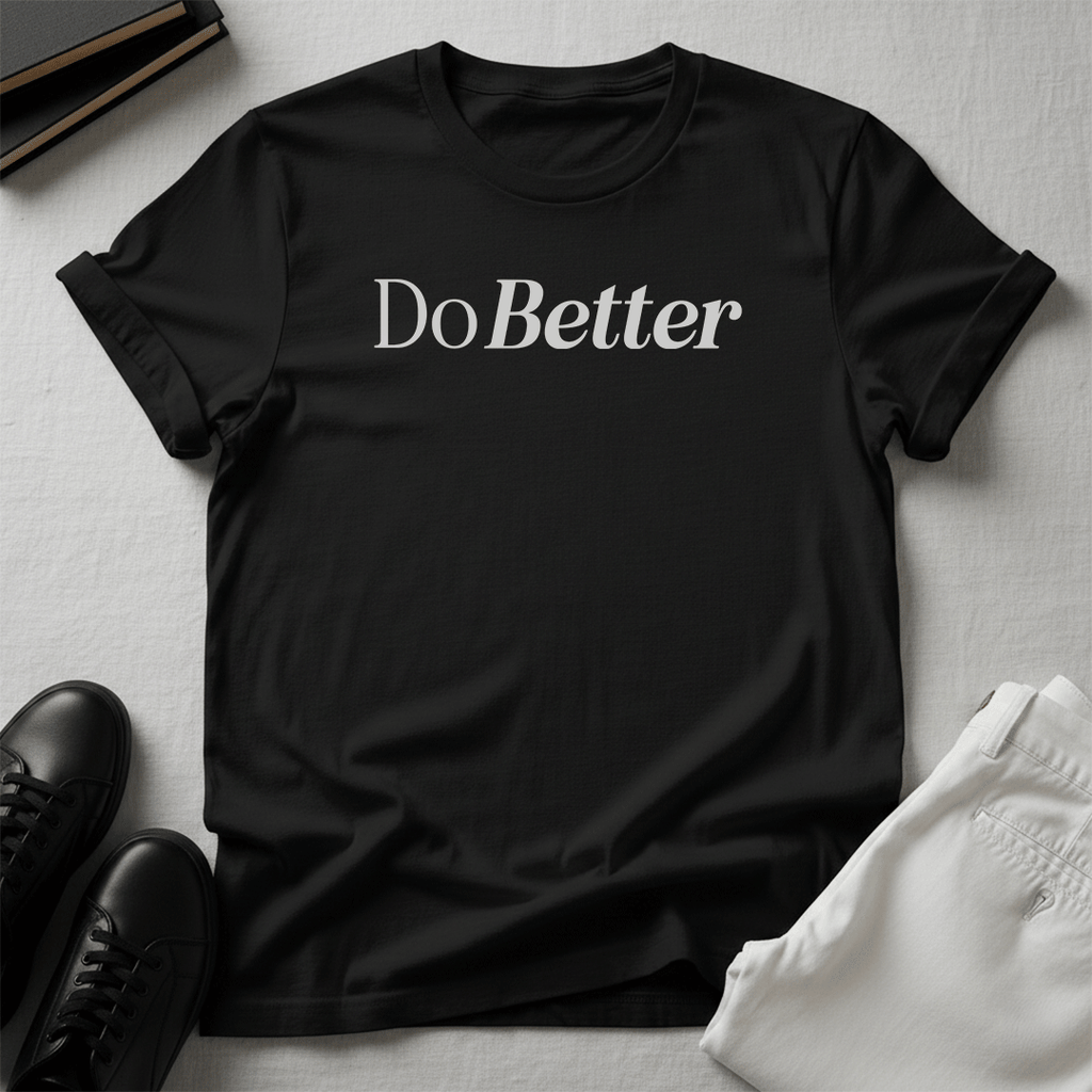 Do Better - Unisex Graphic Tee