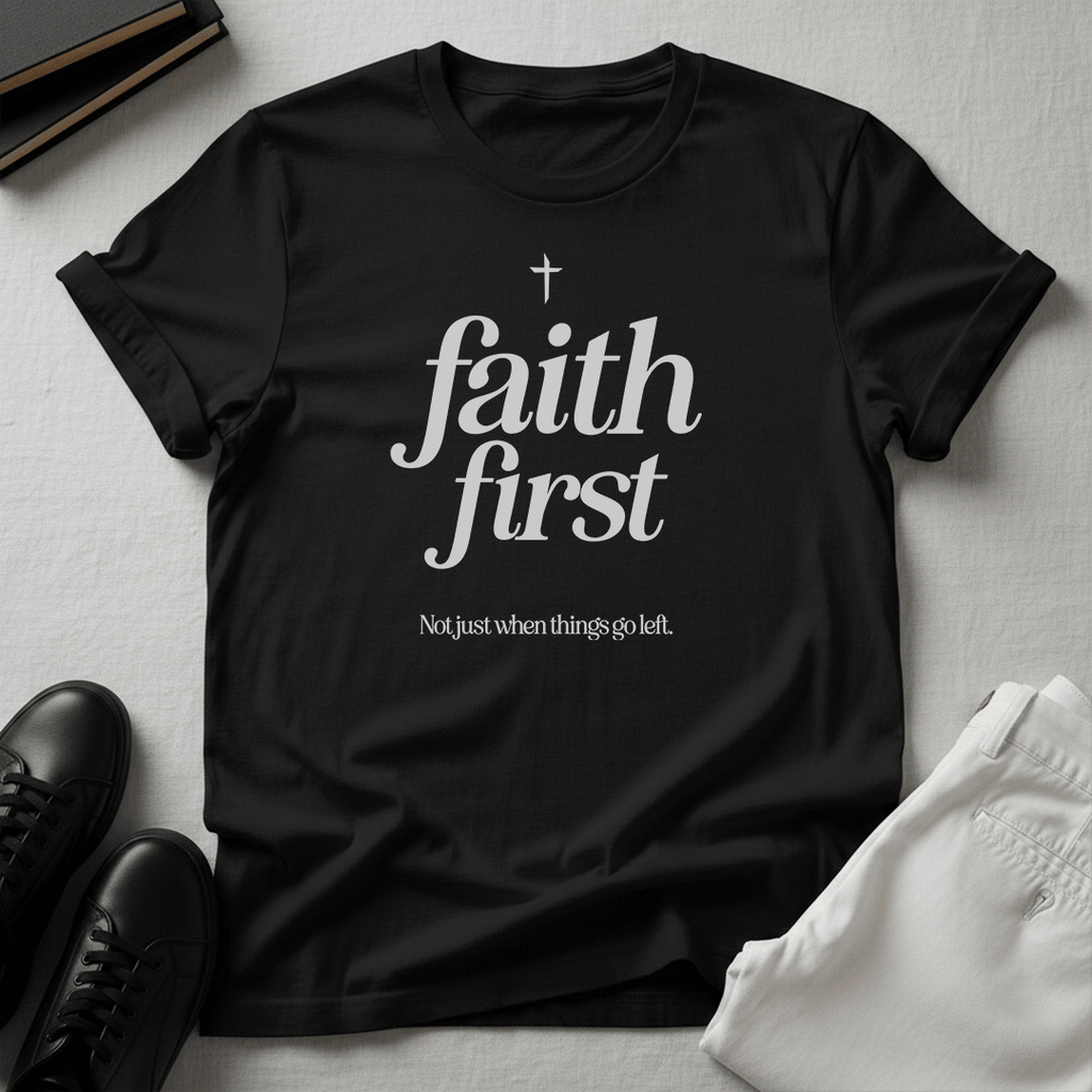 Faith First - Unisex Graphic Tee