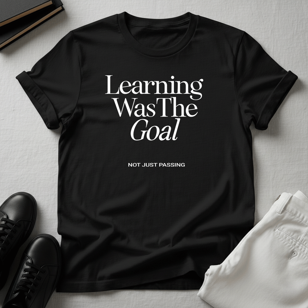Learning Was the Goal - Unisex Graphic Tee