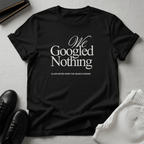 We Googled Nothing — Unisex Graphic Tee