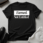 Earned Not Entitled - Unisex Graphic Tee