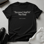 Because I Said So – Unisex Nostalgia Graphic Tee