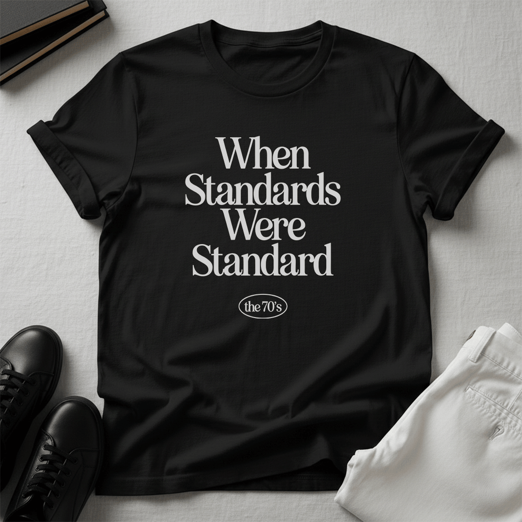 When Standards Were Standard (1970s) - Unisex Graphic Tee