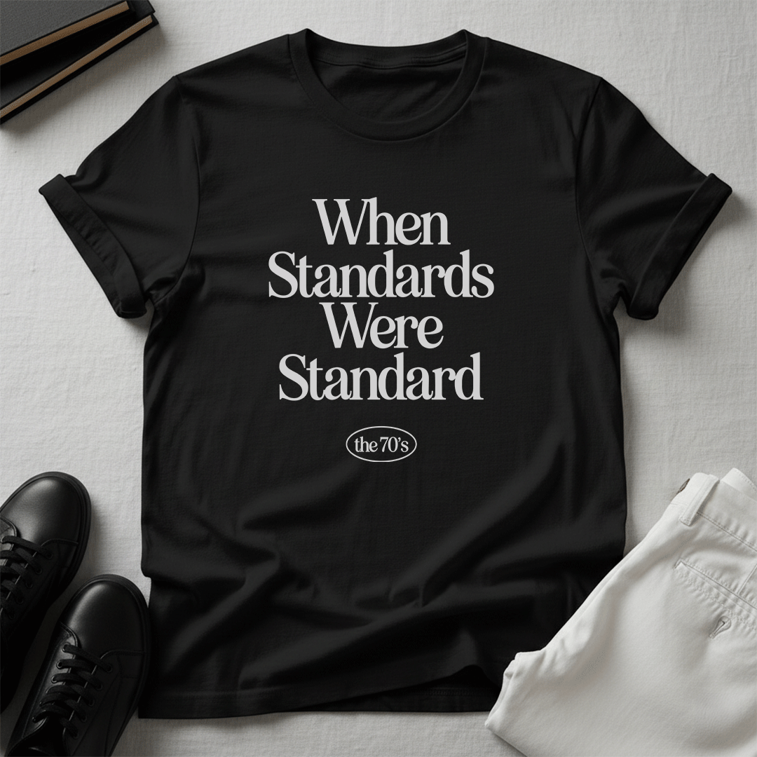 When Standards Were Standard (1970s) - Unisex Graphic Tee