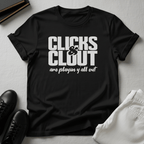 Clicks & Clout Are Playin' Y'all Out – Unisex Graphic Tee