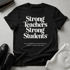 Strong Teachers, Strong Students - Unisex Graphic Tee