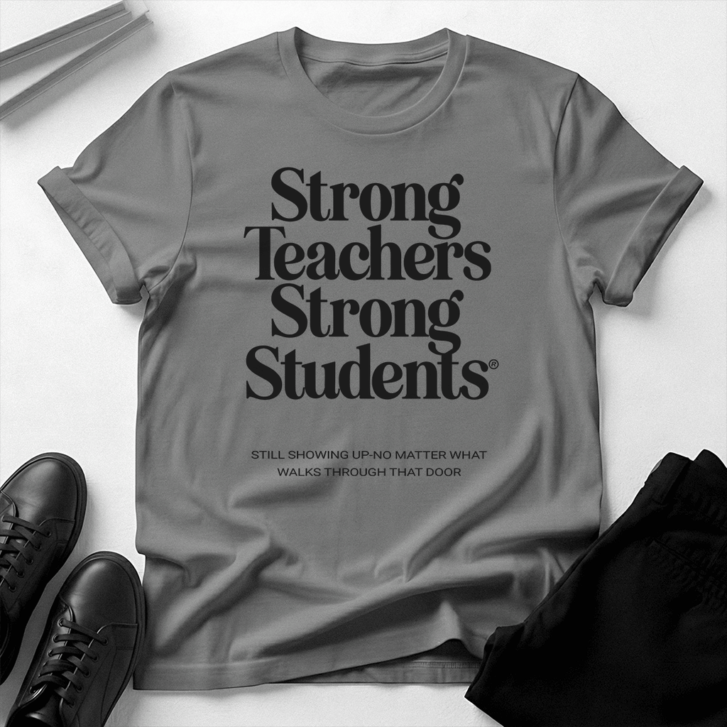 Strong Teachers, Strong Students - Unisex Graphic Tee