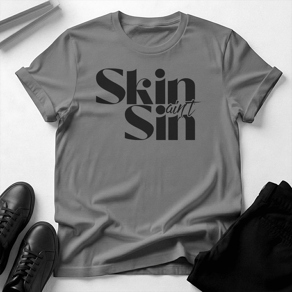 Skin Ain't Sin – Unisex Graphic T-Shirt | Confidence Tee
