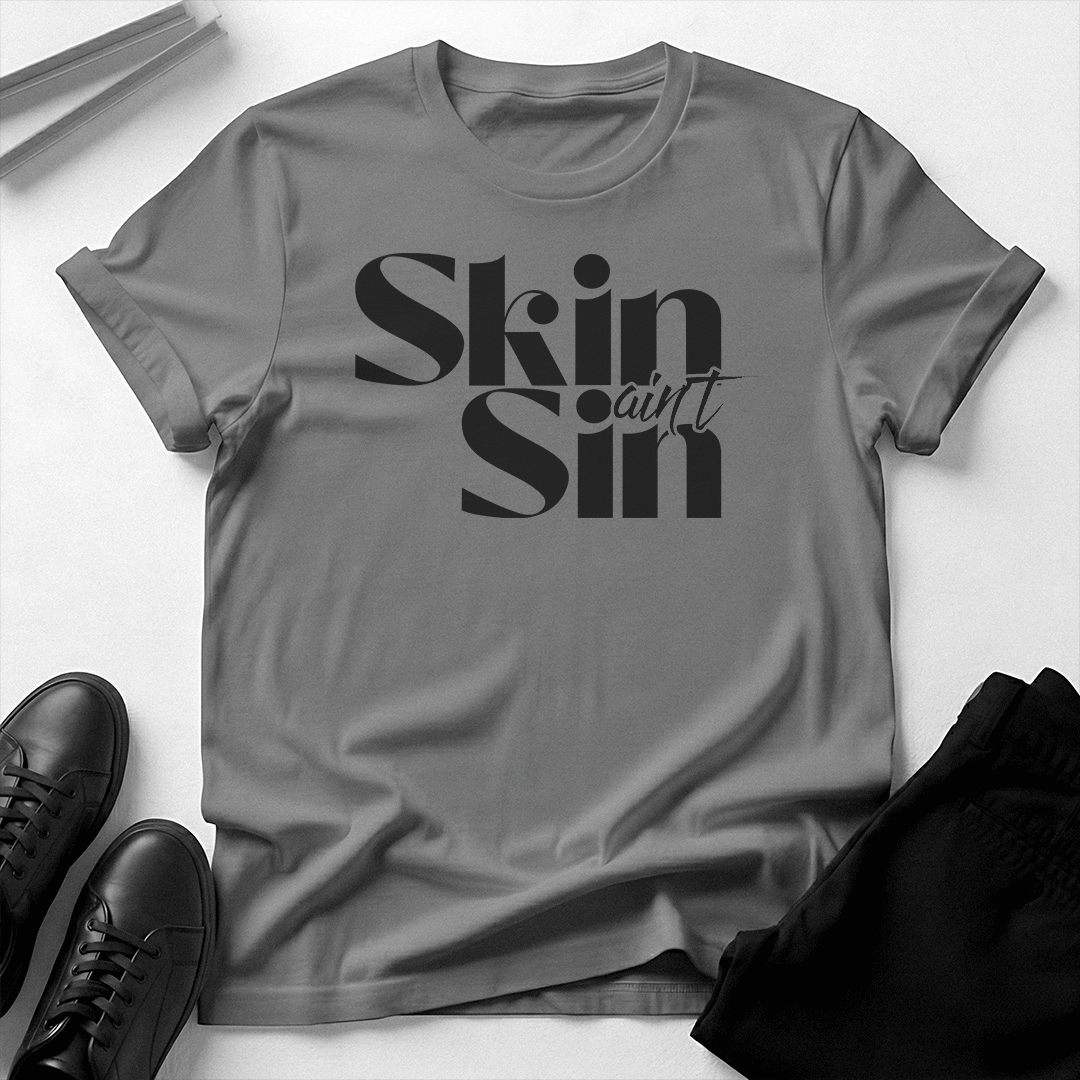 Skin Ain't Sin – Unisex Graphic T-Shirt | Confidence Tee