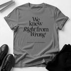We Knew Right from Wrong Unisex Graphic Tee