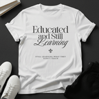 Educated & Still Learning – Unisex Nostalgia Graphic Tee