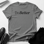 Do Better - Unisex Graphic Tee